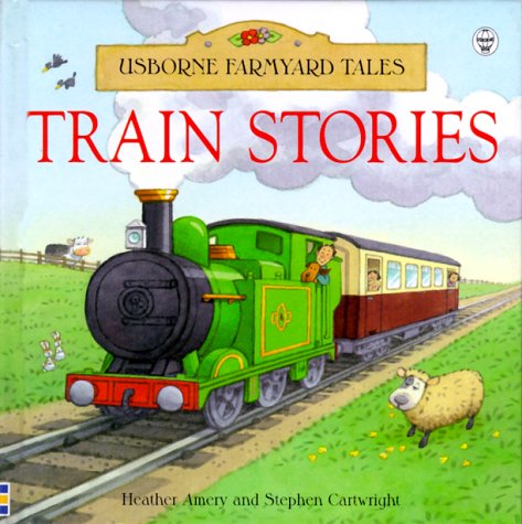Stock image for Train Stories (Usborne Farmyard Tales Readers) for sale by SecondSale