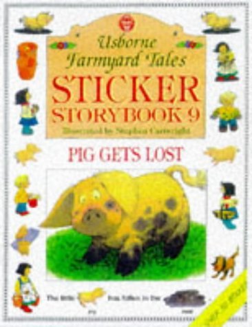 9780746035146: Sticker Storybook 9: Pig Gets Lost (Farmyard Tales Readers Series)