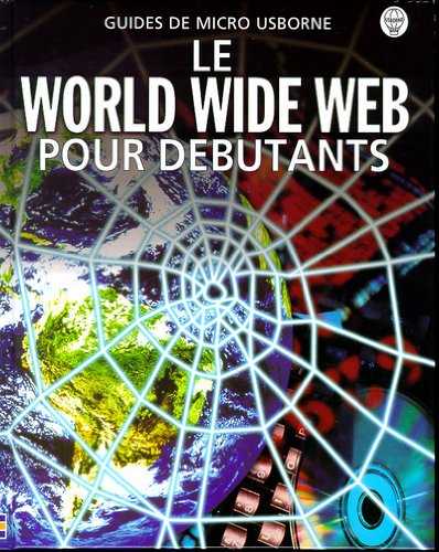 Beispielbild fr Le World Wide Web : Pour dbutants zum Verkauf von Ammareal