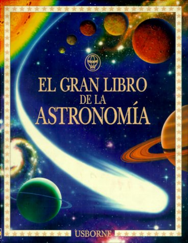 Stock image for El Gran Libro De LA Astronomia (Spanish Edition) for sale by Red's Corner LLC
