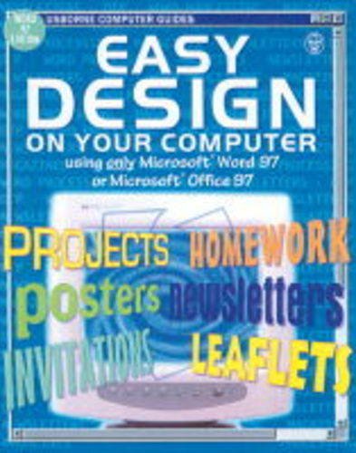 9780746037478: Easy Design on Your Computer: Using Word 1997 or Office 1997 (Usborne Computer Guides)