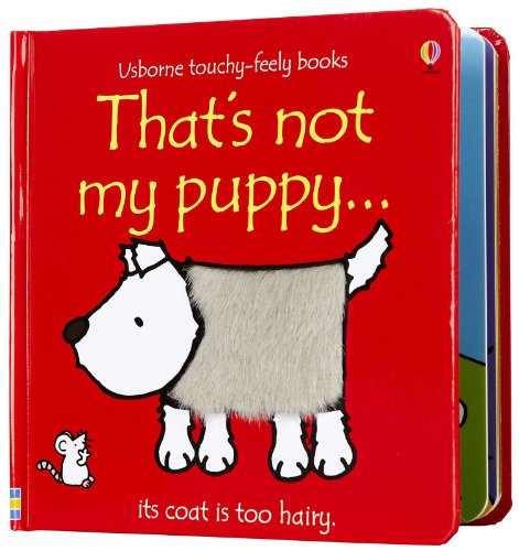 Beispielbild fr That's Not My Puppy: Its Coat Is Too Hairy(Usborne Touchy-Feely Books) zum Verkauf von SecondSale