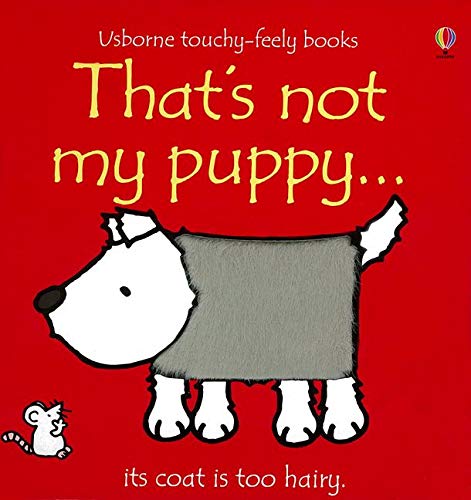 Stock image for That's Not My Puppy: Its Coat Is Too Hairy(Usborne Touchy-Feely Books) for sale by SecondSale