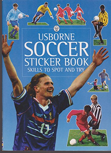 Stock image for Usborne Soccer Sticker Book: Skills to Spot and Try (Soccer Sticker Books) for sale by ThriftBooks-Atlanta