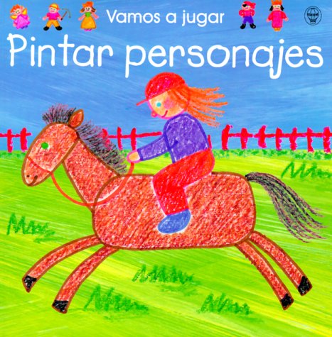 9780746038710: Pintar Personajes (Vamos a Jugar) (Spanish Edition)