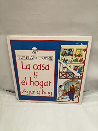 Beispielbild fr La Casa y el Hogar: Ayer y Hoy zum Verkauf von Hamelyn