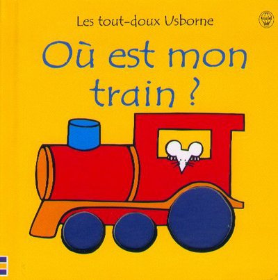 Imagen de archivo de That'S Not My Train (French) (Les Tout-doux Usborne) a la venta por WorldofBooks