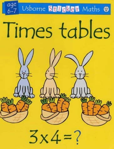 Time Tables Sticker Maths 6-7 (Usborne Sticker Maths) (9780746040829) by F Watt; A. Cooper; R. Wells