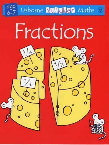 Starting Fractions Sticker Maths 6+ (Usborne Sticker Maths) (9780746040836) by Fiona Watt; Rachel Wells; A Cooper