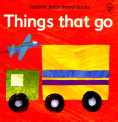 Stock image for Things That Go (Usborne Baby Board Books) for sale by SecondSale