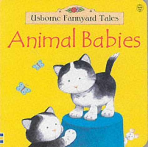 Beispielbild fr Animal Babies (Usborne Farmyard Tales) zum Verkauf von Wonder Book