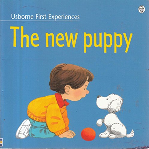 Beispielbild fr The New Puppy (Usborne First Experiences) zum Verkauf von AwesomeBooks