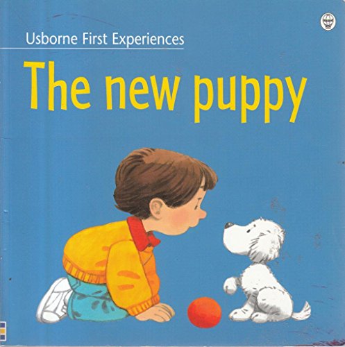 9780746041130: The New Puppy (Usborne First Experiences)