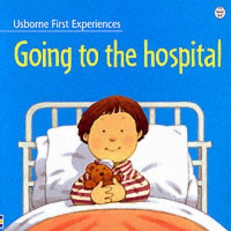 9780746041215: Going to the Hospital (Usborne First Experiences)