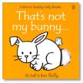 Stock image for That's Not My Bunny.Its Tail Is Too Fluffy for sale by BookHolders