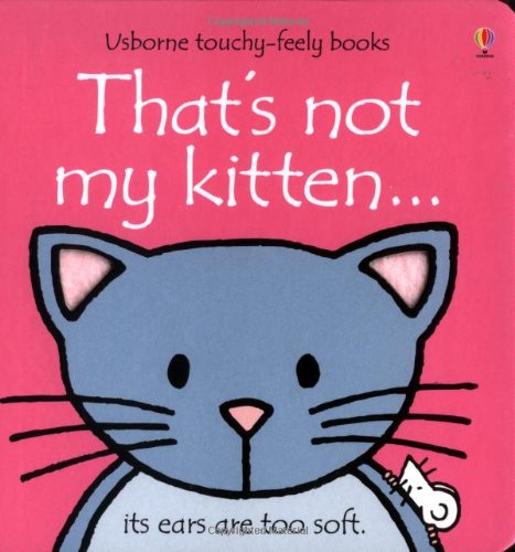 That's Not My Kitten (Usborne Touchy Feely Books) - Wells, Rachel,Watt, Fiona