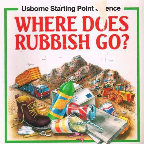 Stock image for Where Does Rubbish Go? (Internet-linked Pocket Science) (Usborne Pocket Science) for sale by GF Books, Inc.