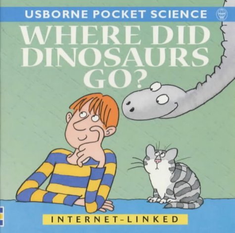 9780746042496: Where Did Dinosaurs Go? (Usborne Pocket Science S.)