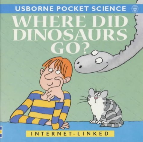 Stock image for Where Did Dinosaurs Go? for sale by Better World Books