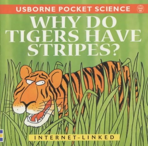 Imagen de archivo de Why Do Tigers Have Stripes? (Usborne Pocket Science) a la venta por Goldstone Books