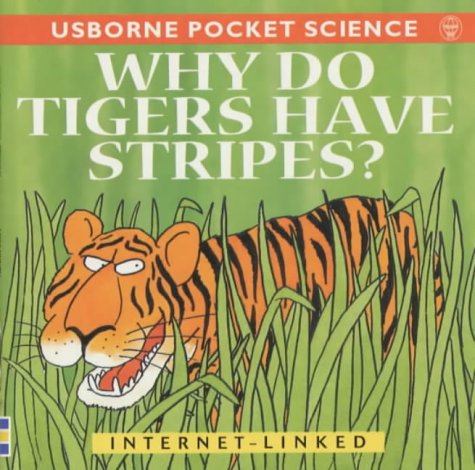 Stock image for Why Do Tigers Have Stripes? (Usborne Pocket Science) for sale by Goldstone Books