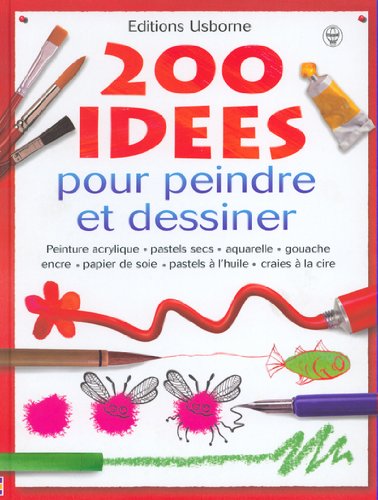 9780746043622: 200 Ides pour peindre et dessiner