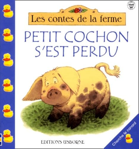 Beispielbild fr Les Contes de la ferme: Petit Cochon S'Est Perdu zum Verkauf von Bay Used Books