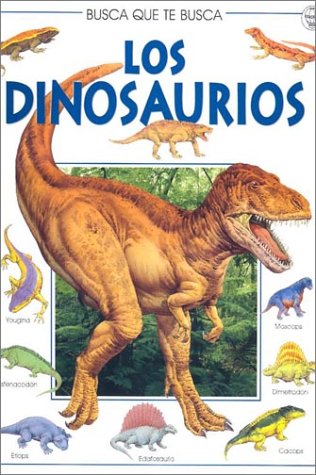 Stock image for Los Dinosaurios / Dinosaurs (Usborne Busca Que Te Busca) (Spanish Edition) for sale by Once Upon A Time Books