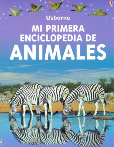 9780746045022: Mi Primera Enciclopedia De Los Animales/First Enclyclopedia of Animals