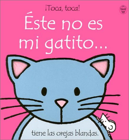 Beispielbild fr Este No Es Mi Gatito. = That's Not My Kitten. (Toca, Toca!) zum Verkauf von Antiquariat Armebooks