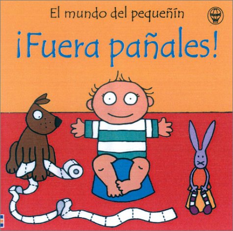 Imagen de archivo de Fuera Panales/Potty Time (El Mundo Del Pequenin) (Spanish Edition) a la venta por HPB-Ruby