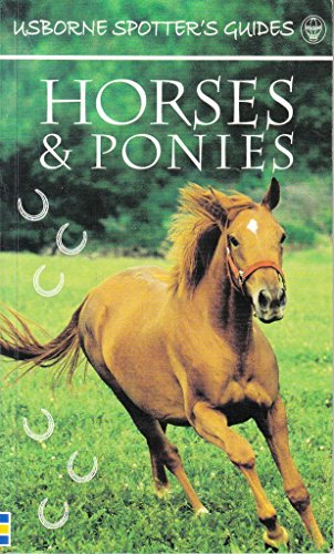 Stock image for Spotter's Guide to Horses and Ponies (Usborne Spotter's Guides) for sale by GF Books, Inc.