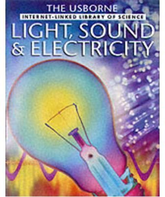 Imagen de archivo de Light, Sound and Electricity a la venta por SecondSale