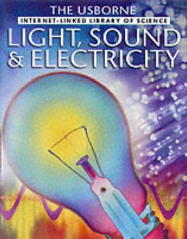 Imagen de archivo de Light, Sound and Electricity a la venta por Better World Books Ltd