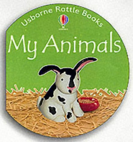 My Animals (Rattle Board Books) (9780746046456) by Jo Litchfield