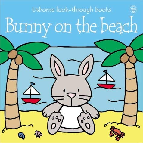 Stock image for Bunny on the Beach (Look-through Board Books) for sale by Reuseabook