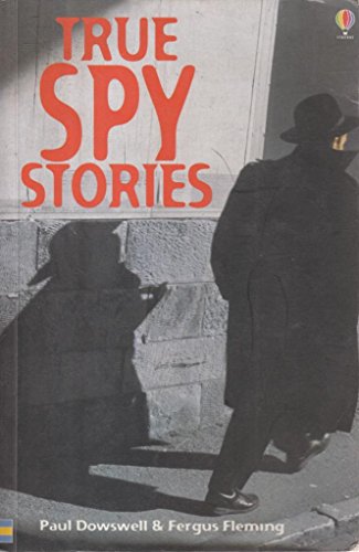 True Spy Stories (Usborne Paperbacks) (9780746047118) by Dowswell, Paul; Fleming, Fergus