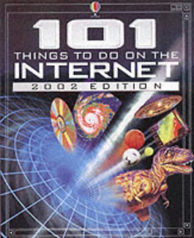 101 Things to Do on the Internet: 2002 Edition (Usborne Computer Guides) (9780746048108) by Helborough, E.; Wallace, M.