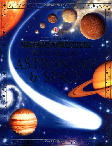 Beispielbild fr The Usborne Internet-Linked Book of Astronomy and Space zum Verkauf von Better World Books Ltd