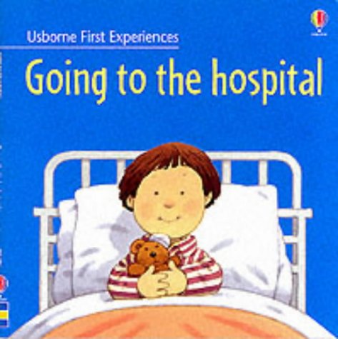 Beispielbild fr Going to the Hospital (Usborne First Experiences) zum Verkauf von WorldofBooks