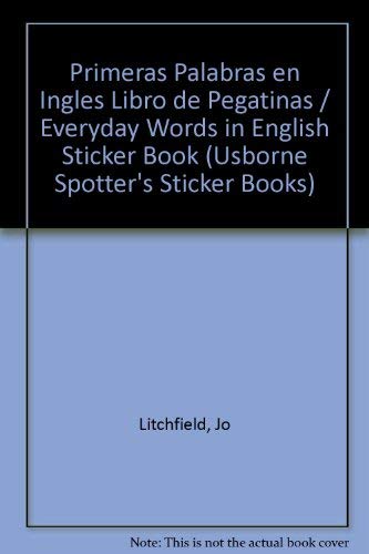 Primeras Palabras En Ingles Libro De Pegatinas (Titles in Spanish) (English and Spanish Edition) (9780746050620) by Litchfield, Jo