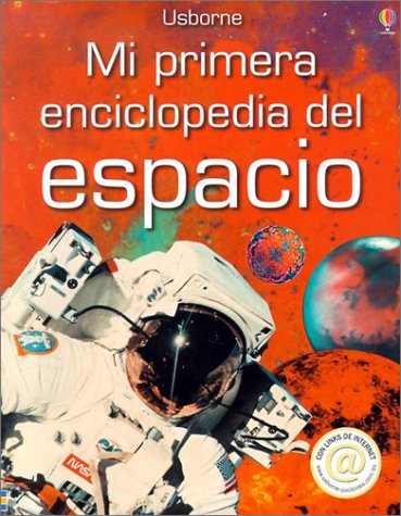 Stock image for Mi Primera Enciclopedia del Espacio = First Encyclopedia of Space for sale by ThriftBooks-Dallas