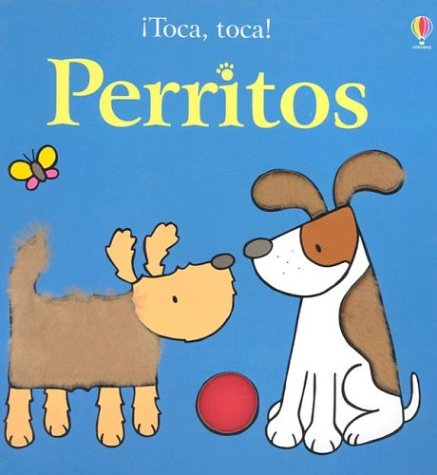 Imagen de archivo de Perritos (Toca Toca) (Usborne Touchy Feely) (Spanish Edition) a la venta por -OnTimeBooks-