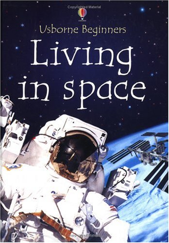 9780746051252: Living in Space (Beginners)