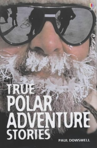 9780746051931: True Polar Adventure Stories