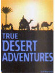 Stock image for True Desert Adventure Stories (Usborne True Stories) for sale by AwesomeBooks