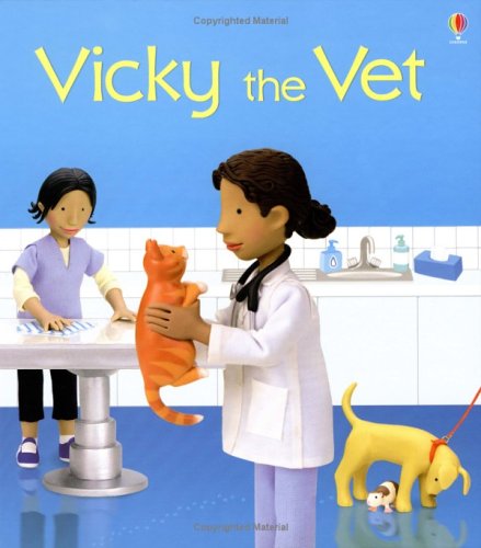 Vicky the Vet (Jobs People Do) (9780746052198) by Felicity Brooks