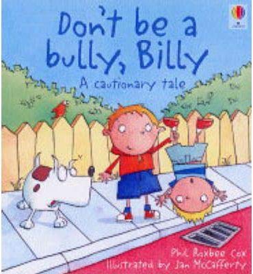 Don't Be a Bully, Billy! (9780746052747) by Cox, Phil Roxbee