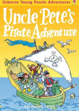 Young Puzzle Adventures: Uncle Pete's Pirate Adventure (Young Puzzle Adventures) (9780746053935) by Susannah Leigh