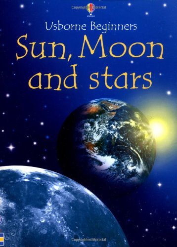 Beispielbild fr Sun, Moon and Stars (Usborne Beginners Series) zum Verkauf von Wonder Book